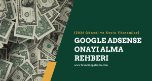 Google Adsense Onayı Alma Rehberi (2026 Güncel ve Kesin Yöntemler)