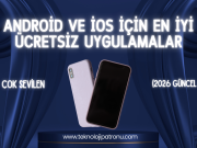 Android ve iOS için En İyi Ücretsiz Uygulamalar (2026 Güncel Liste)