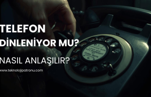 Telefon Dinleniyor mu? Nasıl Anlaşılır?